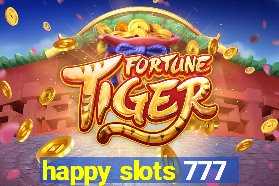 happy slots 777